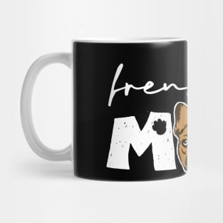 Frenchie Mom Funny French Bulldog Mama Womens Girls Gift Mug